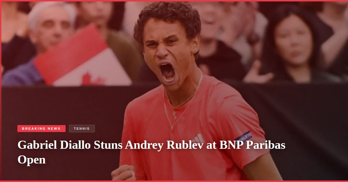 Gabriel Diallo Stuns Andrey Rublev at BNP Paribas Open