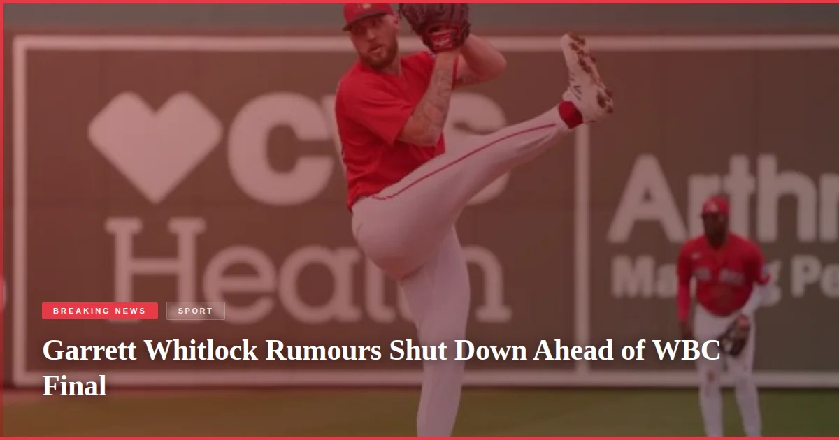 Garrett Whitlock Rumours Shut Down Ahead of WBC Final
