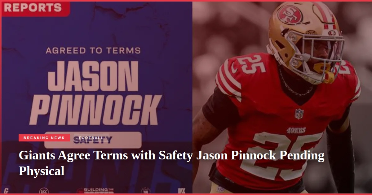 Giants Agree Terms with Safety Jason Pinnock Pending Physical