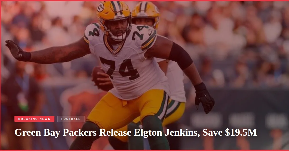 Green Bay Packers Release Elgton Jenkins, Save $19.5M