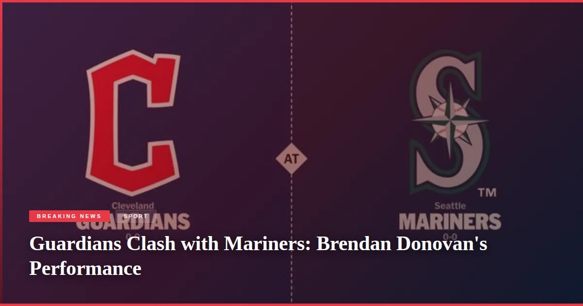 Guardians Clash with Mariners: Brendan Donovan's Performance