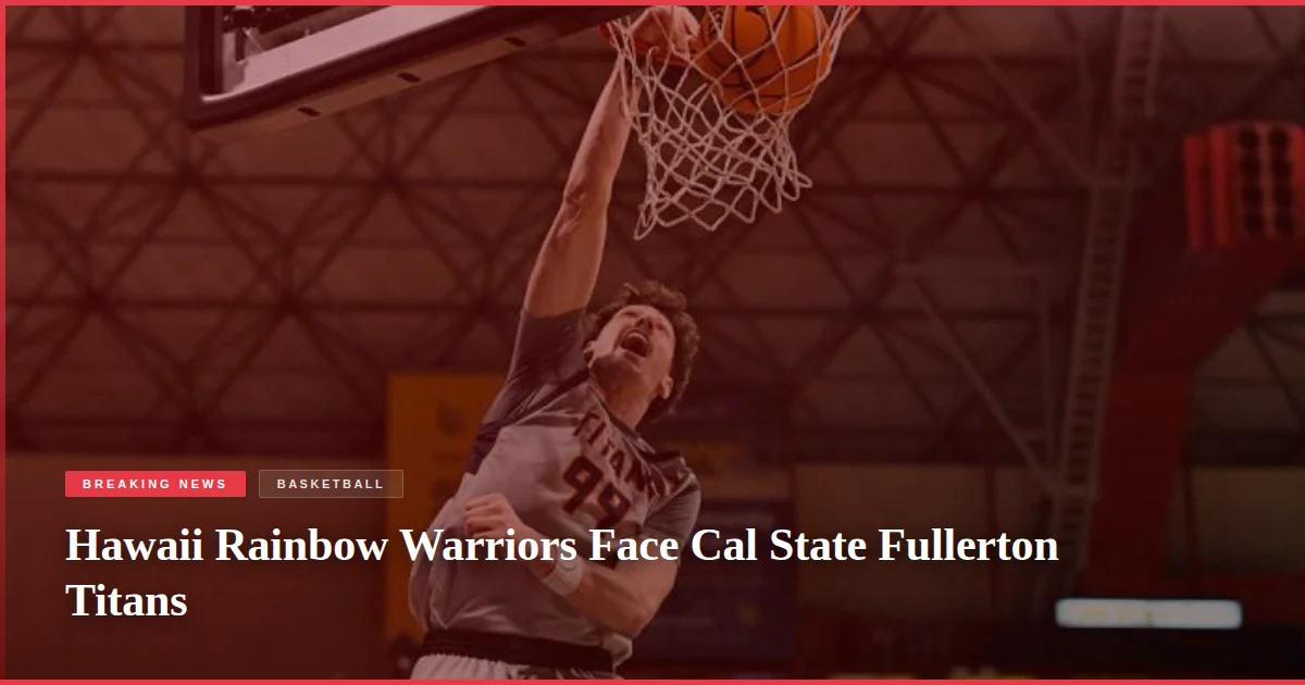 Hawaii Rainbow Warriors Face Cal State Fullerton Titans