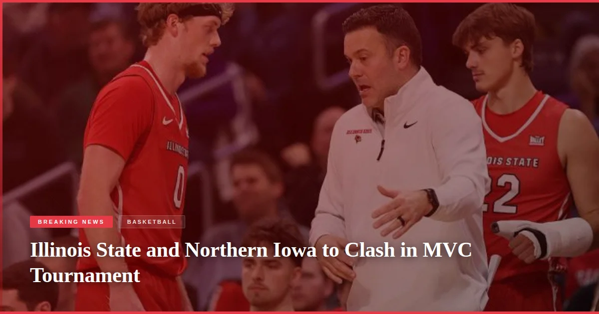 Illinois State and Northern Iowa to Clash in MVC Tournament