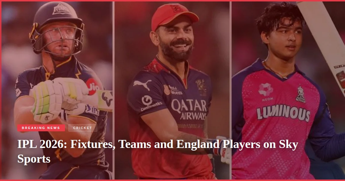 IPL 2026: Fixtures, Teams and England Players on Sky Sports