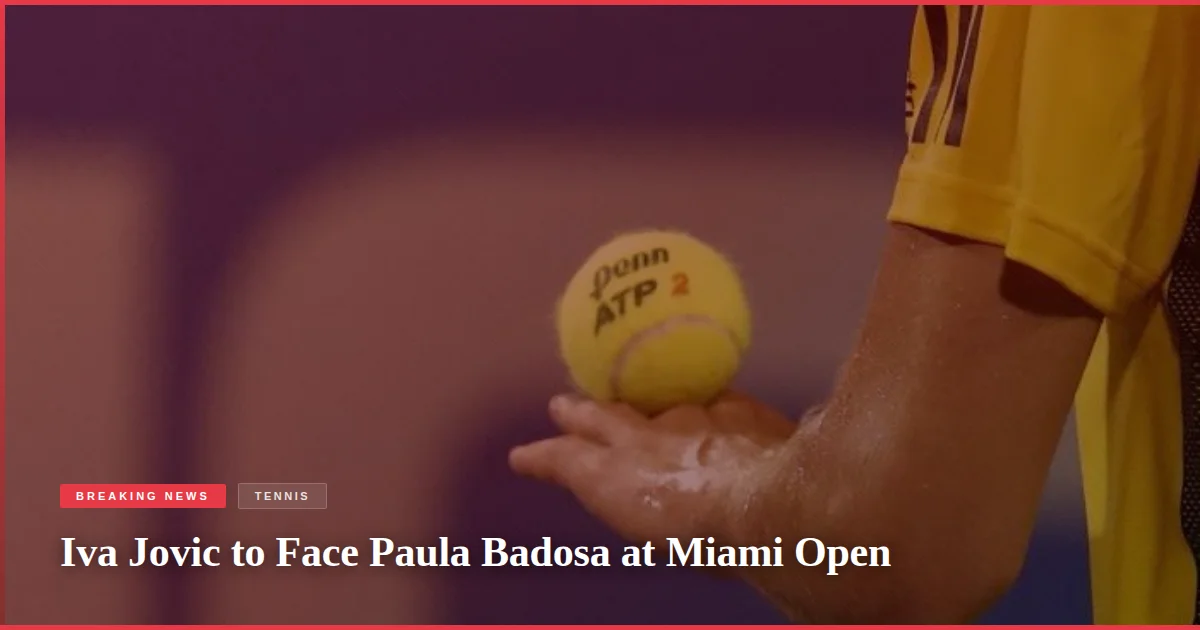 Iva Jovic to Face Paula Badosa at Miami Open