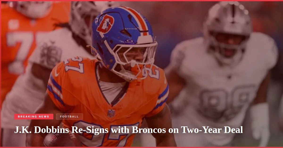 J.K. Dobbins Re-Signs with Broncos on Two-Year Deal