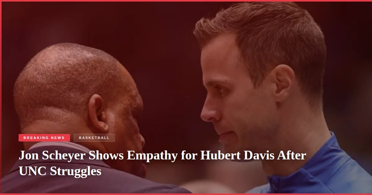 Jon Scheyer Shows Empathy for Hubert Davis After UNC Struggles