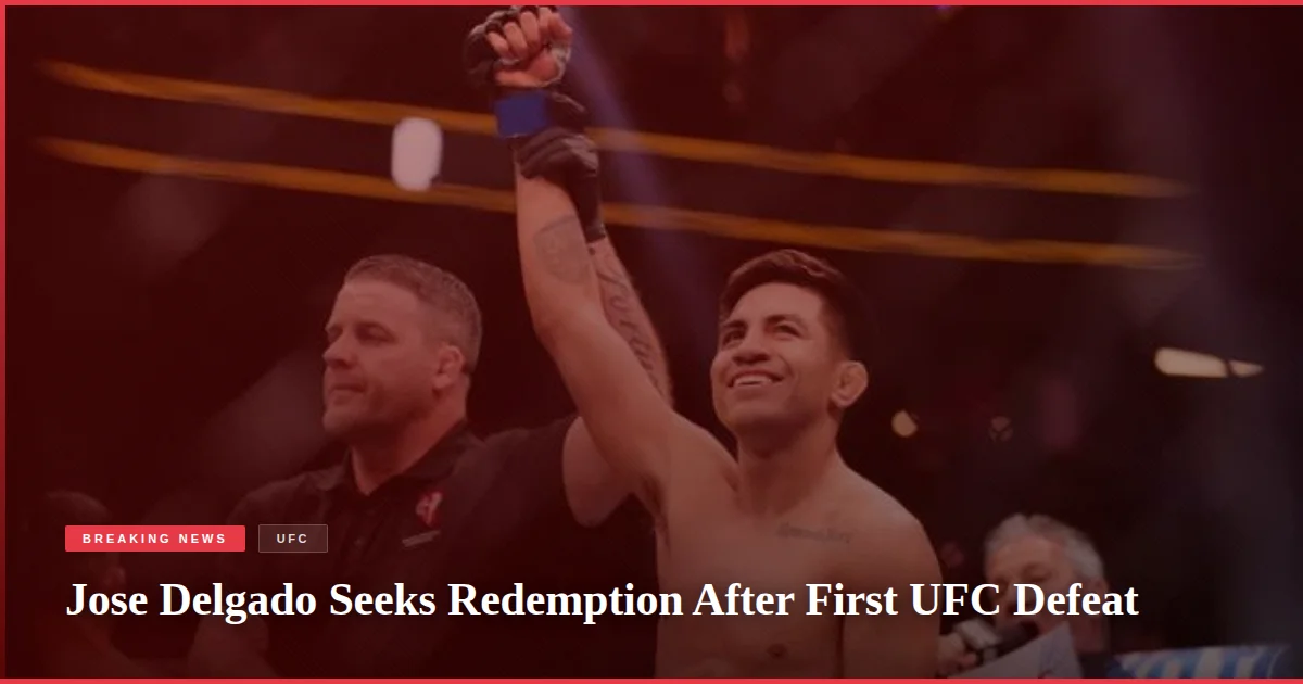 Jose Delgado Seeks Redemption After First UFC Defeat