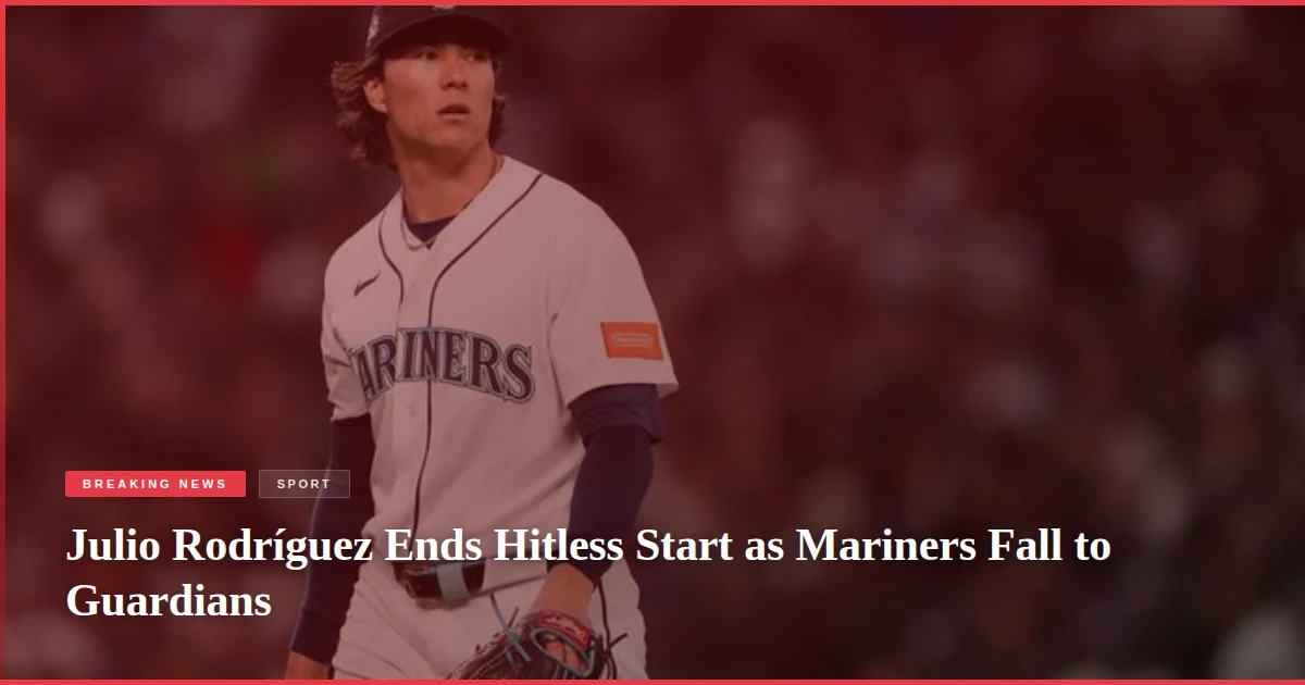 Julio Rodríguez Ends Hitless Start as Mariners Fall to Guardians