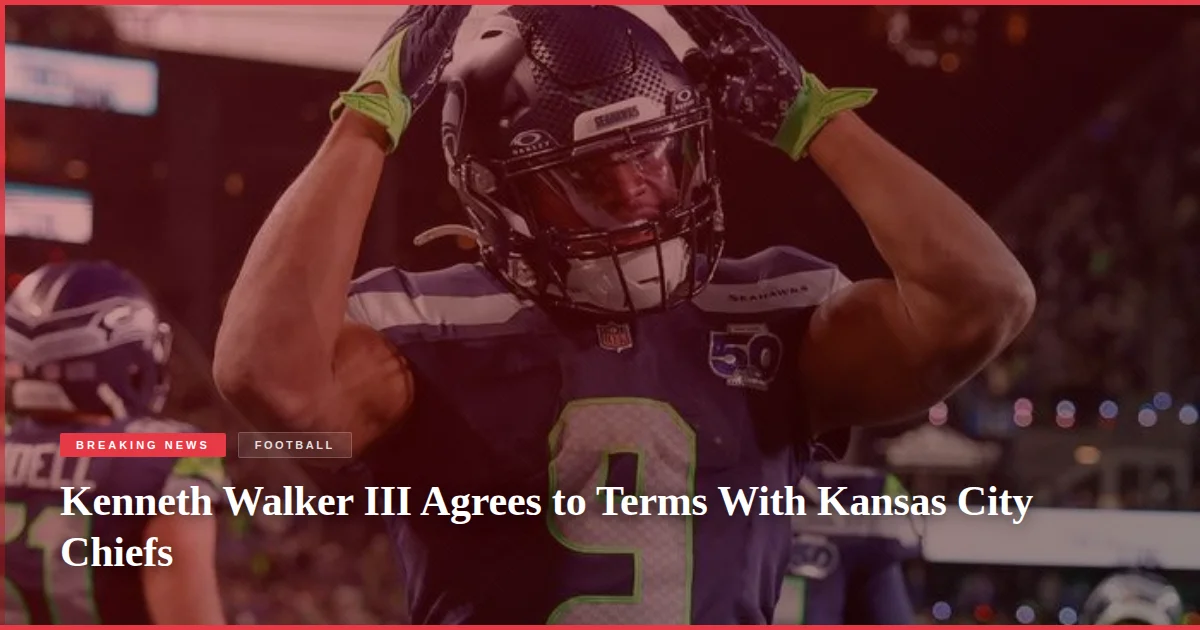 Kenneth Walker III Agrees to Terms With Kansas City Chiefs