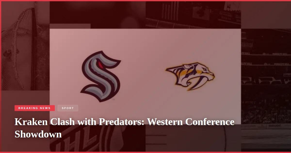Kraken Clash with Predators: Western Conference Showdown