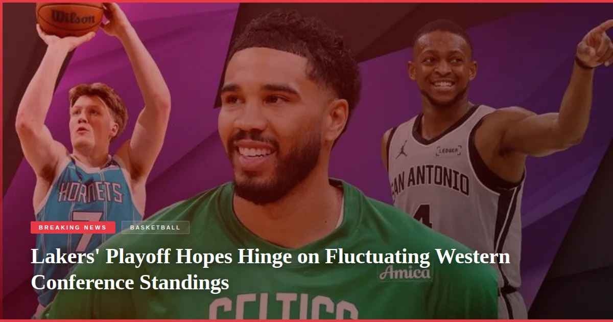 Lakers' Playoff Hopes Hinge on Fluctuating Western Conference Standings
