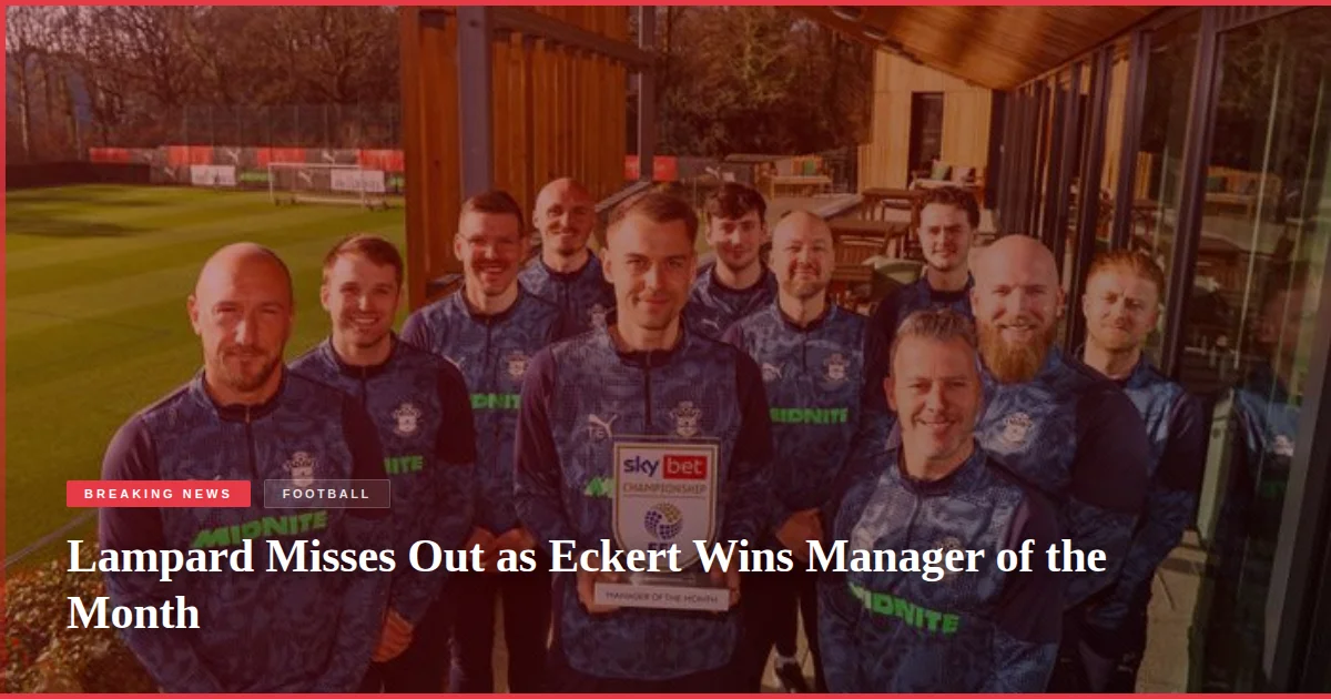 Lampard Misses Out as Eckert Wins Manager of the Month