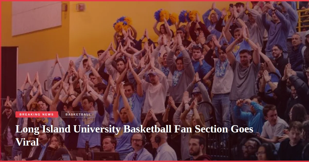 Long Island University Basketball Fan Section Goes Viral