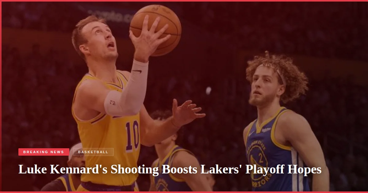 Luke Kennard's Shooting Boosts Lakers' Playoff Hopes