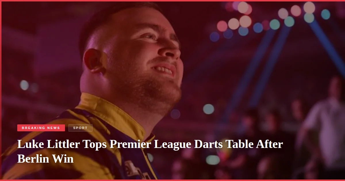 Luke Littler Tops Premier League Darts Table After Berlin Win