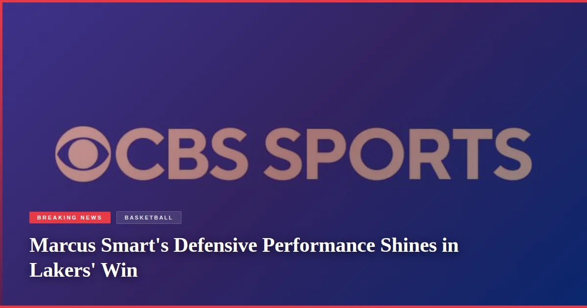 Marcus Smart's Defensive Performance Shines in Lakers' Win