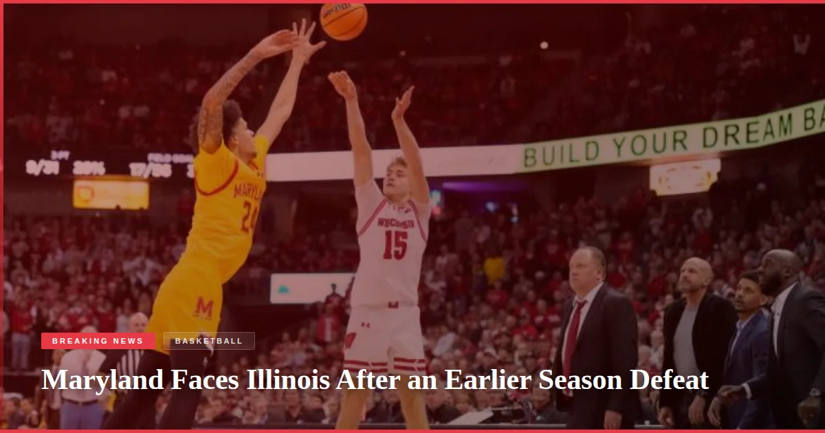 Maryland Faces Illinois After an Earlier Season Defeat