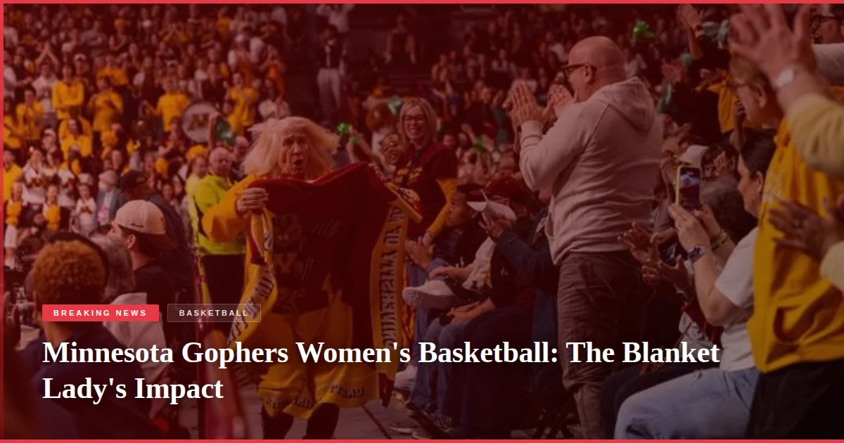 Minnesota Gophers Women's Basketball: The Blanket Lady's Impact