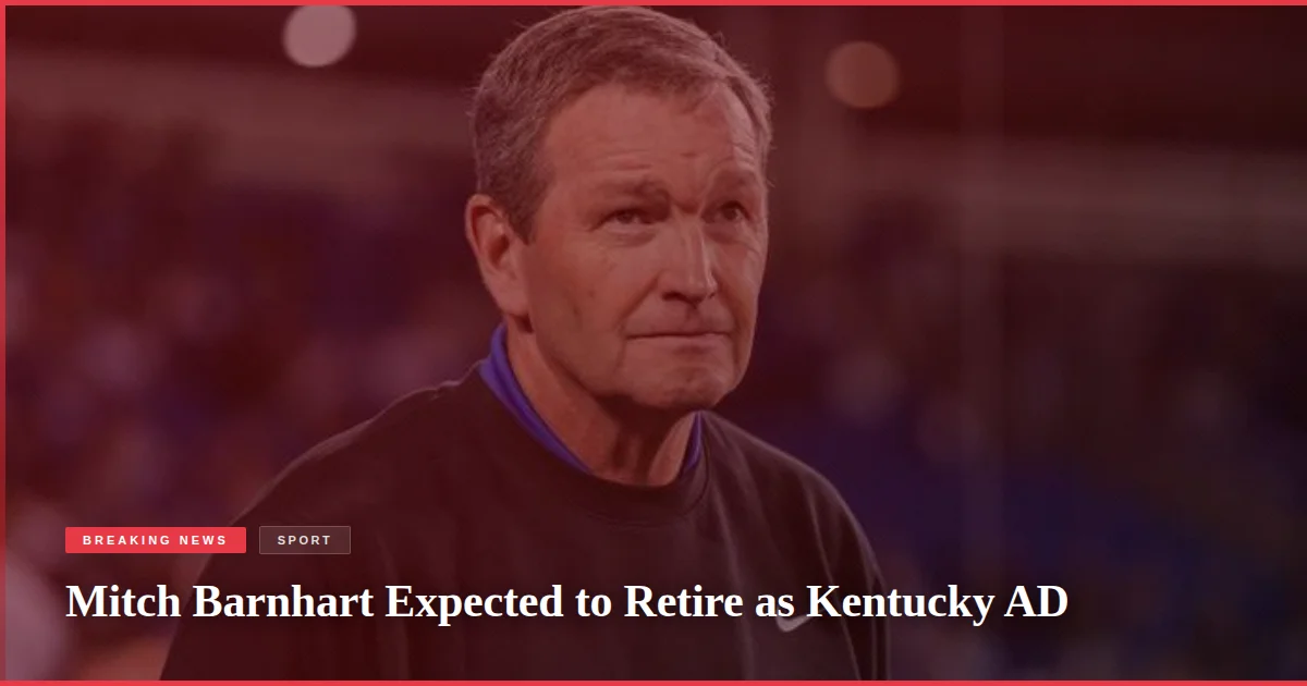 Mitch Barnhart Expected to Retire as Kentucky AD