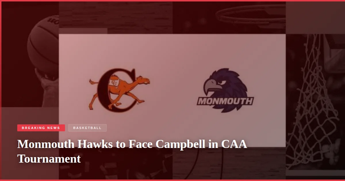 Monmouth Hawks to Face Campbell in CAA Tournament