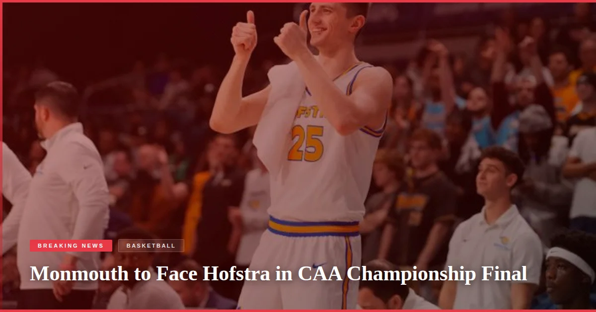 Monmouth to Face Hofstra in CAA Championship Final