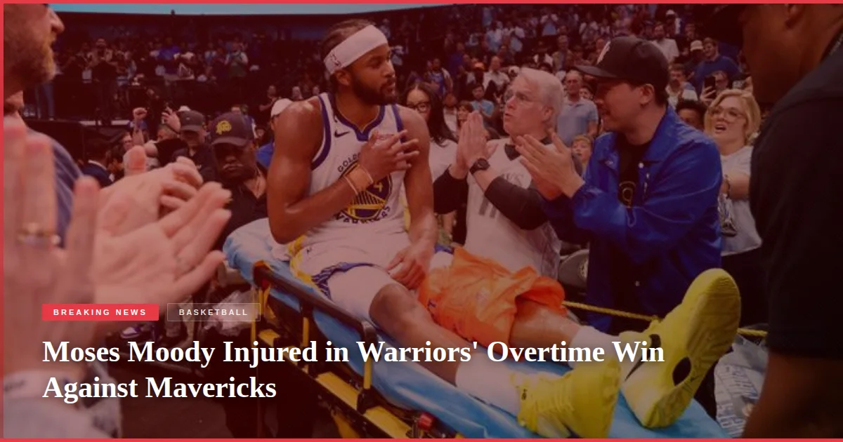 Moses Moody Injured in Warriors' Overtime Win Against Mavericks