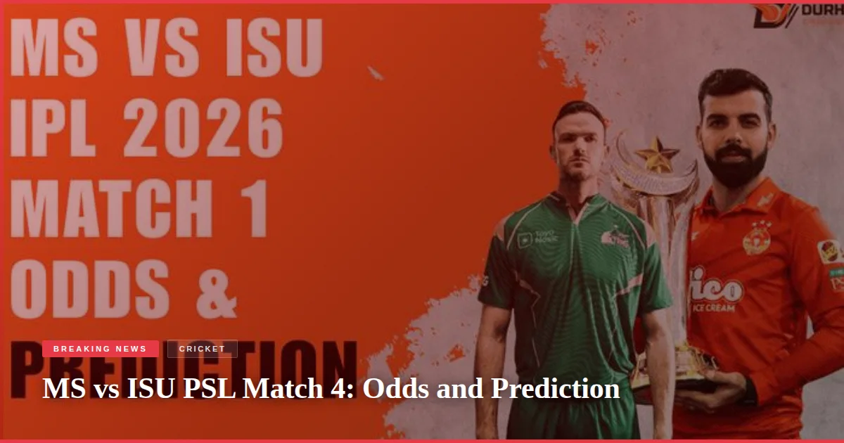 MS vs ISU PSL Match 4: Odds and Prediction