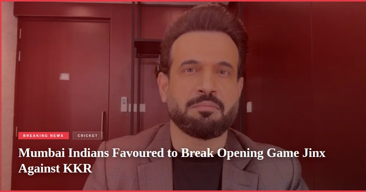 Mumbai Indians Favoured to Break Opening Game Jinx Against KKR