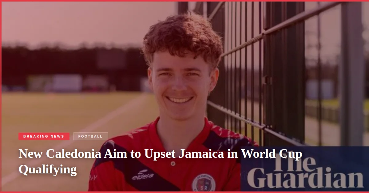 New Caledonia Aim to Upset Jamaica in World Cup Qualifying
