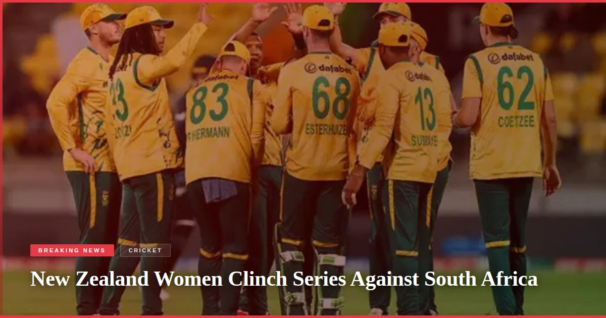 New Zealand Women Clinch Series Against South Africa