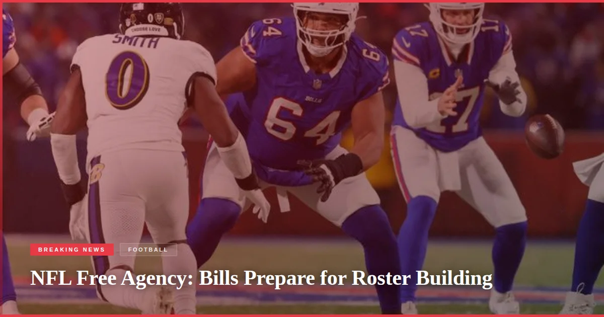 NFL Free Agency: Bills Prepare for Roster Building