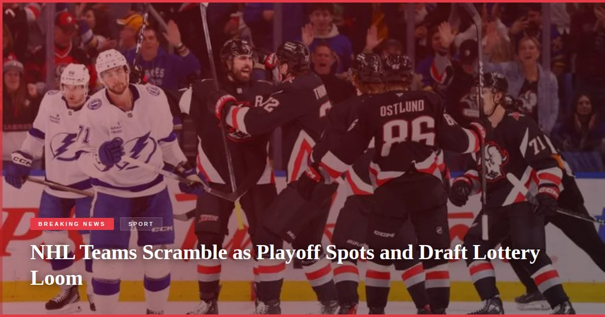 NHL Teams Scramble as Playoff Spots and Draft Lottery Loom