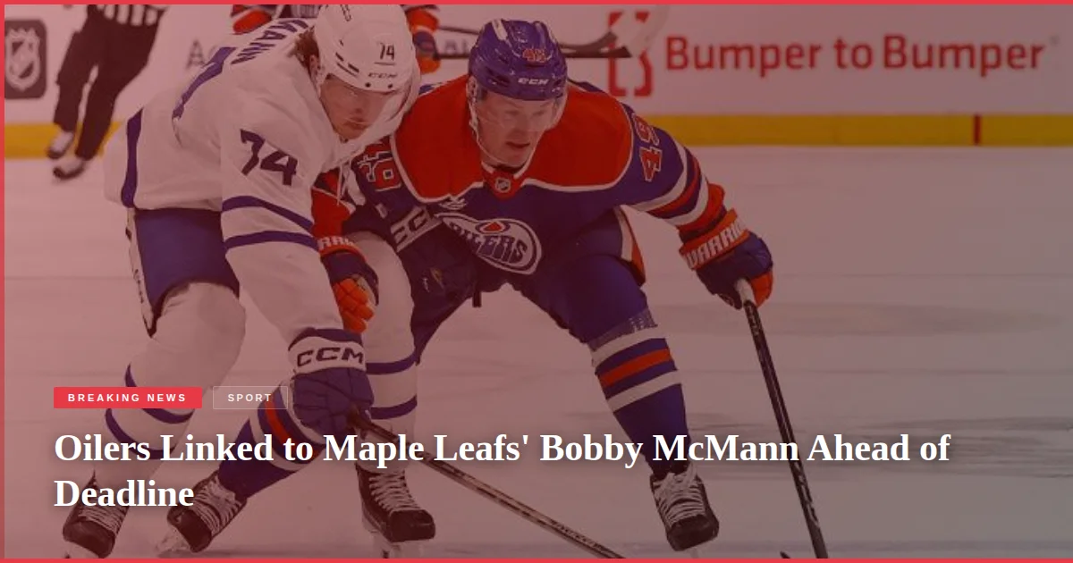 Oilers Linked to Maple Leafs' Bobby McMann Ahead of Deadline
