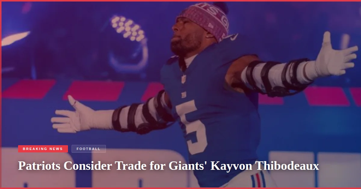 Patriots Consider Trade for Giants' Kayvon Thibodeaux