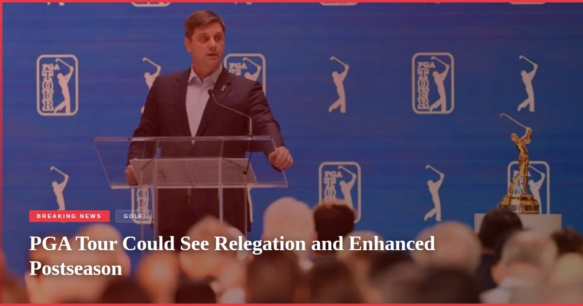 PGA Tour Could See Relegation and Enhanced Postseason