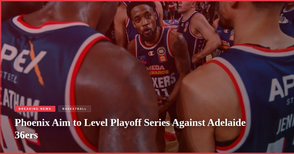 Phoenix Aim to Level Playoff Series Against Adelaide 36ers