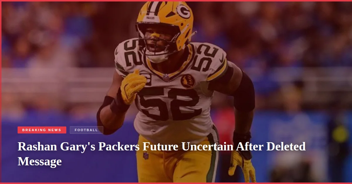 Rashan Gary's Packers Future Uncertain After Deleted Message