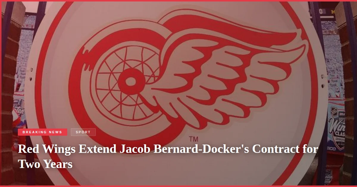 Red Wings Extend Jacob Bernard-Docker's Contract for Two Years