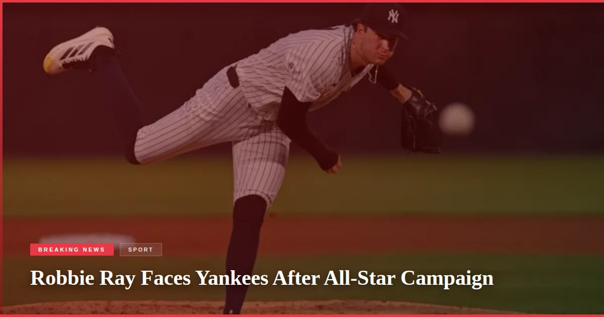 Robbie Ray Faces Yankees After All-Star Campaign