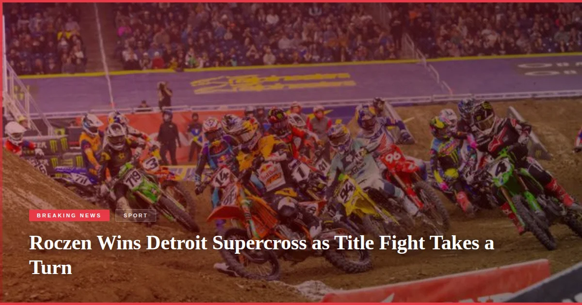 Roczen Wins Detroit Supercross as Title Fight Takes a Turn