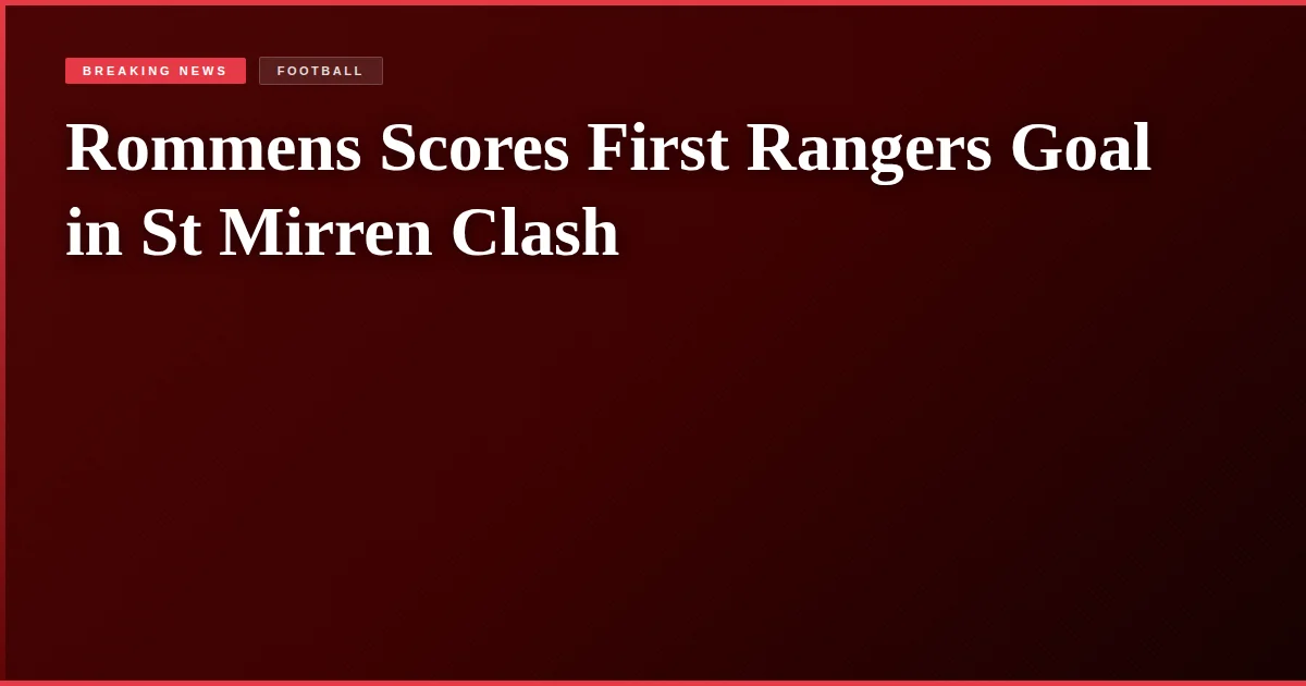 Rommens Scores First Rangers Goal in St Mirren Clash