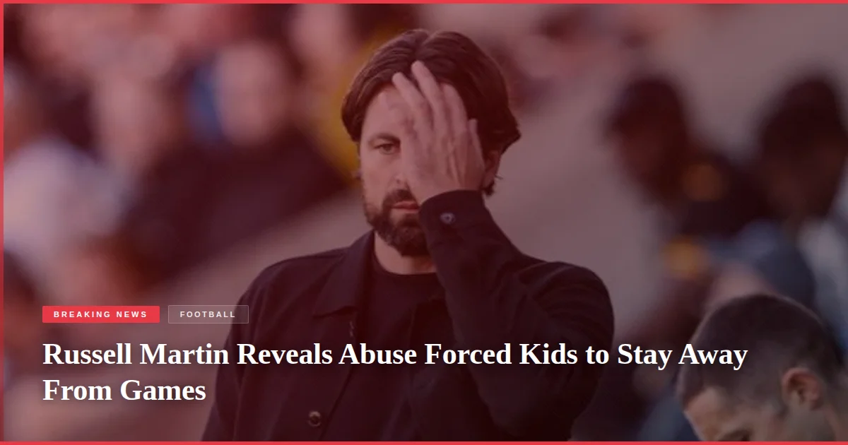 Russell Martin Reveals Abuse Forced Kids to Stay Away From Games