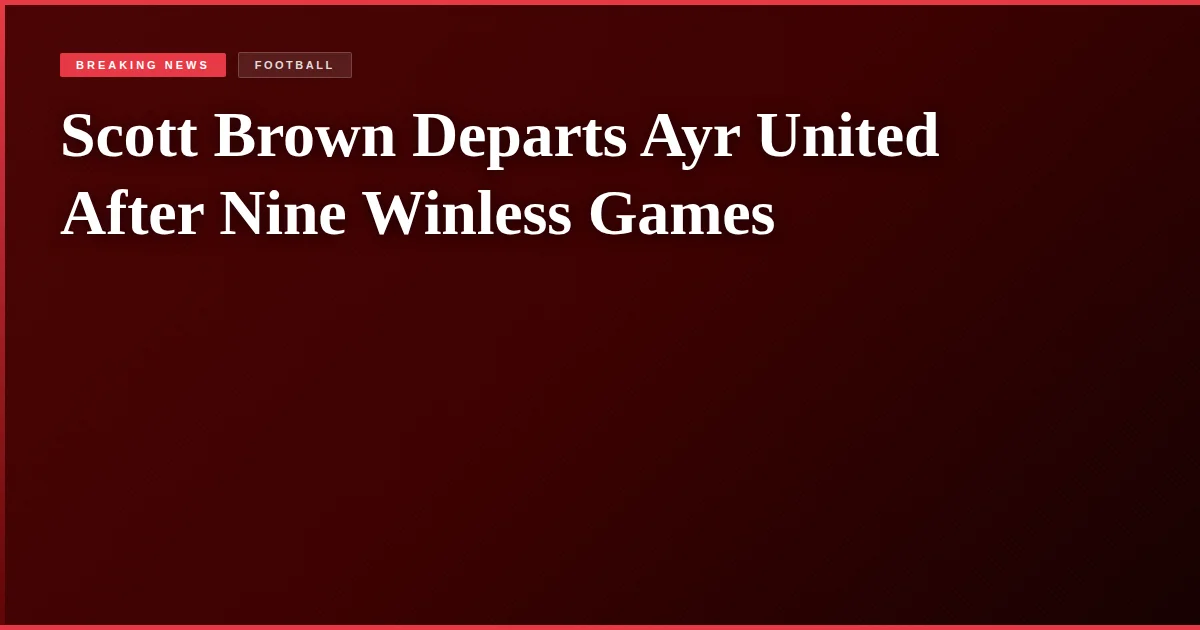 Scott Brown Departs Ayr United After Nine Winless Games