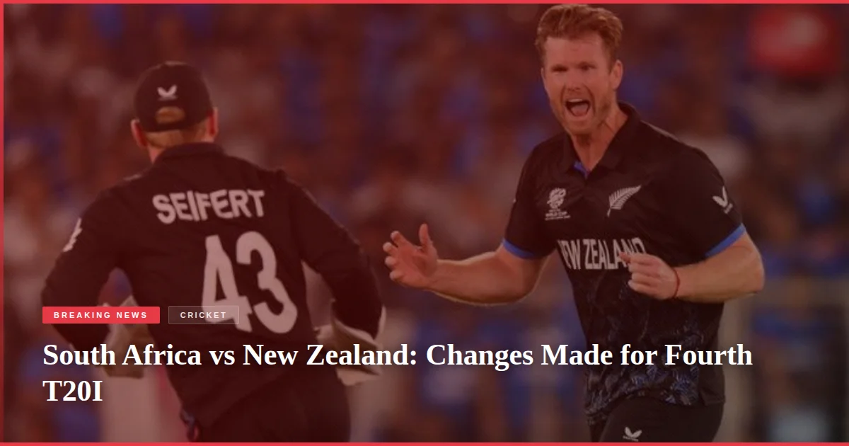 South Africa vs New Zealand: Changes Made for Fourth T20I
