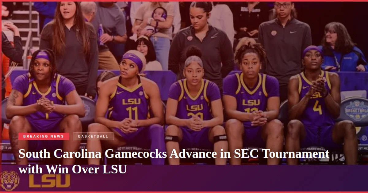 South Carolina Gamecocks Advance in SEC Tournament with Win Over LSU