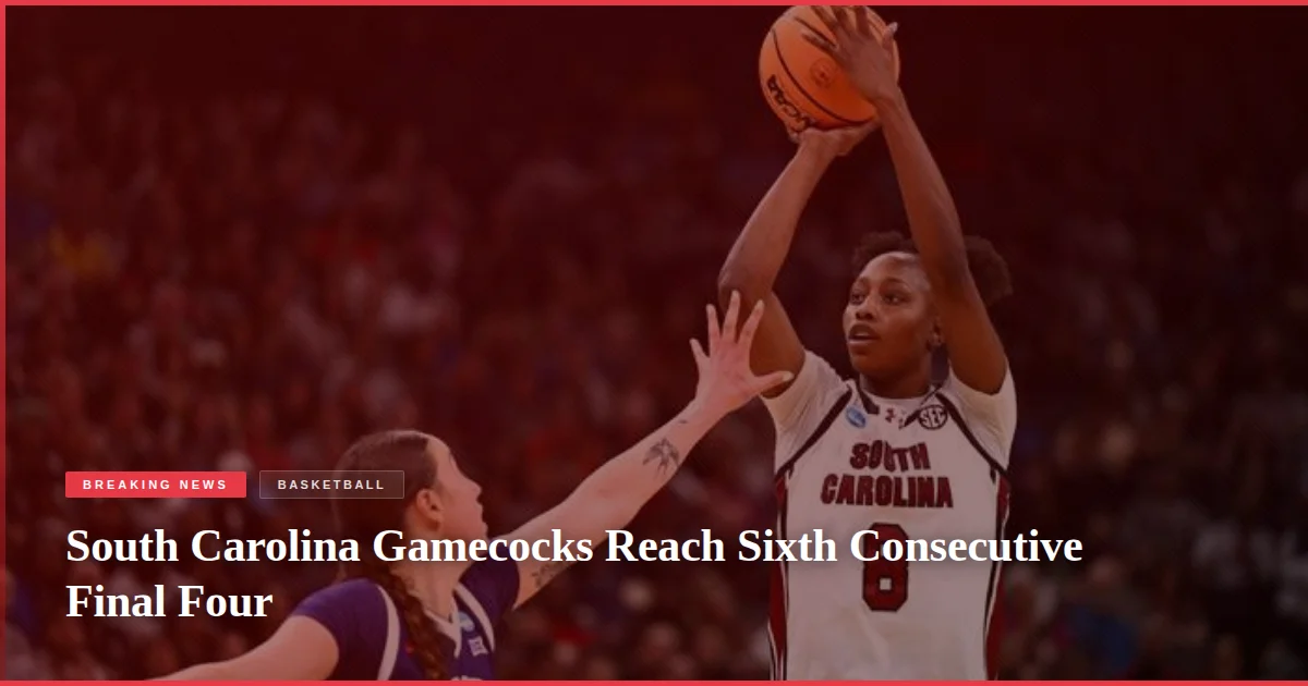 South Carolina Gamecocks Reach Sixth Consecutive Final Four