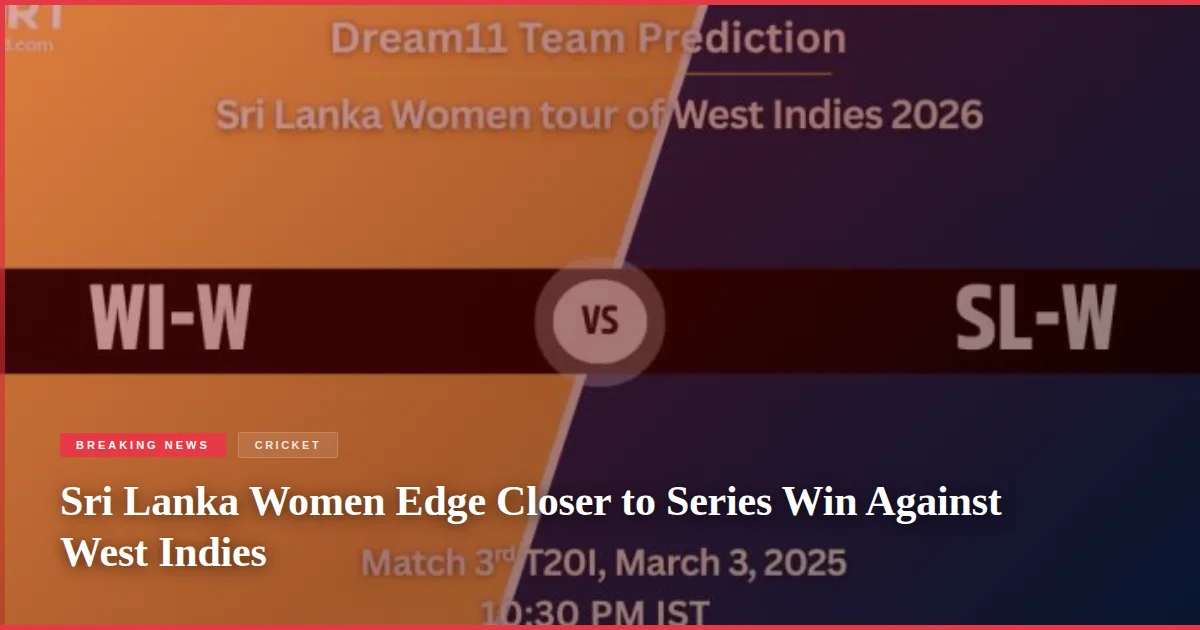 Sri Lanka Women Edge Closer to Series Win Against West Indies