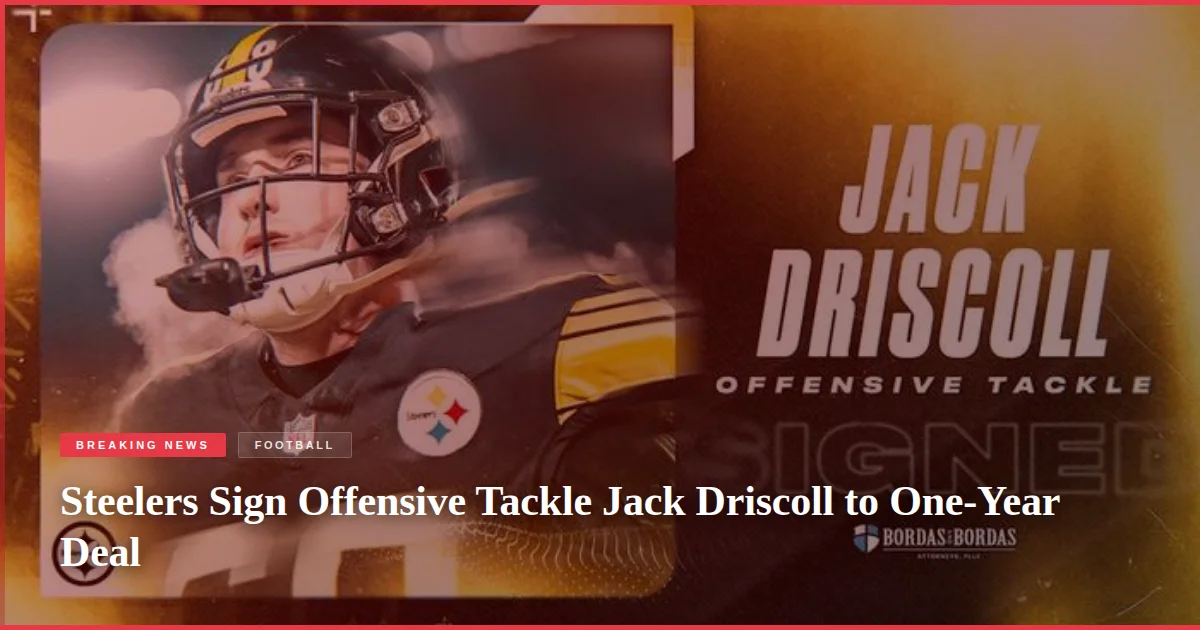 Steelers Sign Offensive Tackle Jack Driscoll to One-Year Deal