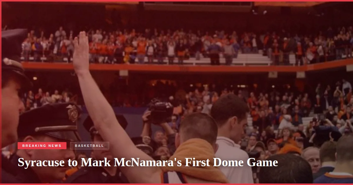 Syracuse to Mark McNamara's First Dome Game